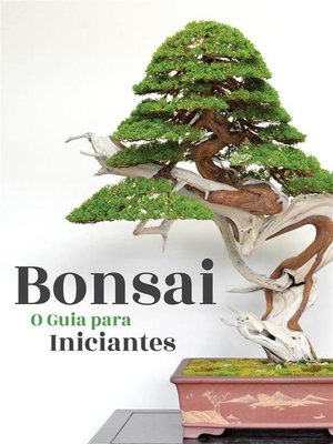 cover image of Bonsai, o Guia para Iniciantes